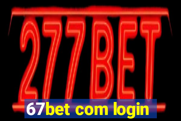 67bet com login